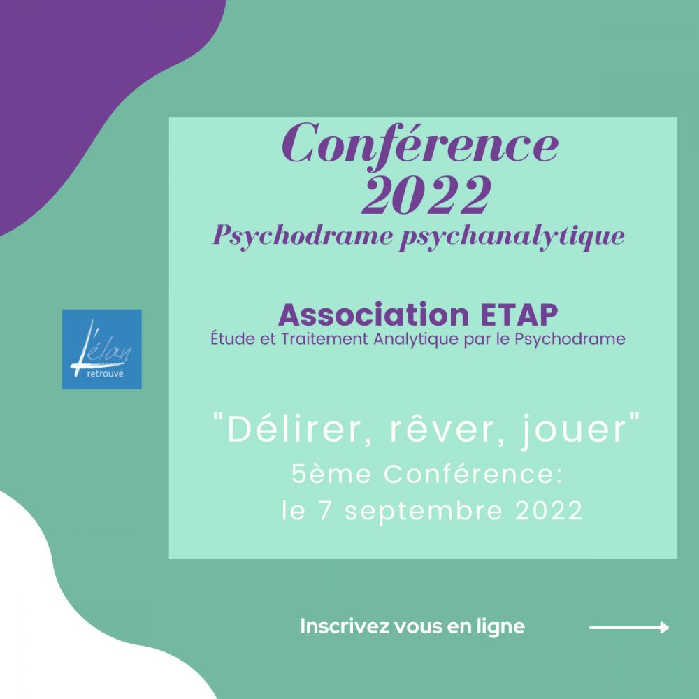 Découvrez les conférences sur le Psychodrame Psychanalytique ETAP - ÉTUDE ET TRAITEMENT ANALYTIQUE PAR LE PSYCHODRAME de la Fondation l'Élan Retrouvé