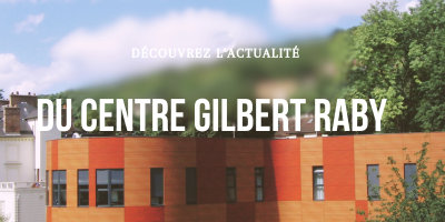 Actualités 2023 du Centre Gilbert Raby