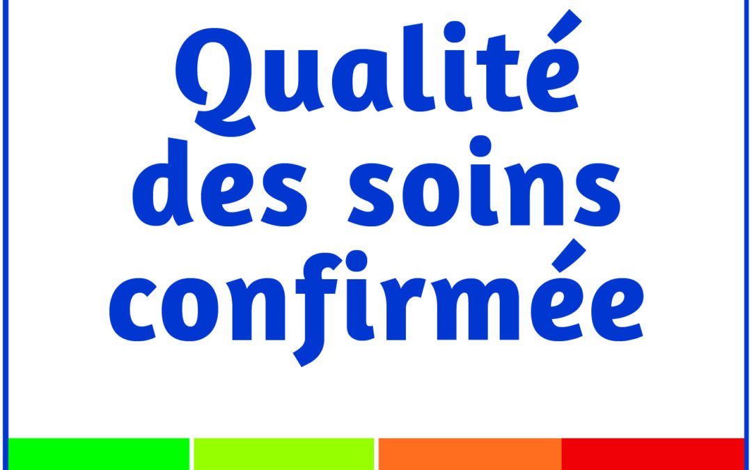 La HAS confirme la qualité des soins !
